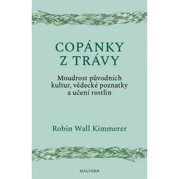 Copánky z trávy - Robin Wall Kimmererová - 978-80-7530-592-3