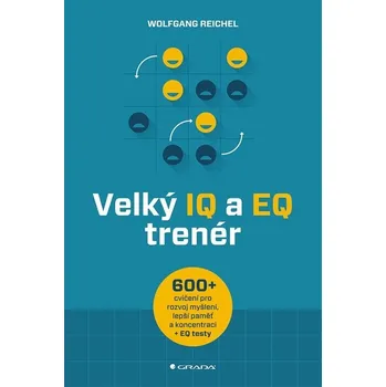 Osobní rozvoj Velký IQ a EQ trenér - Wolfgang Reichel (2019, brožovaná)