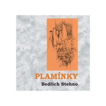 Stehno, Bedřich - Plamínky