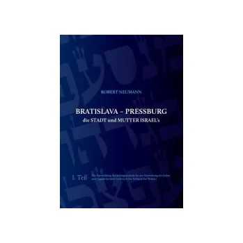 Neumann, Robert - Bratislava - Pressburg die Stadt und Mutter Israel´s