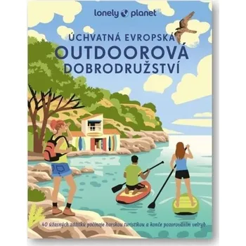 Úchvatná evropská outdoorová dobrodružství