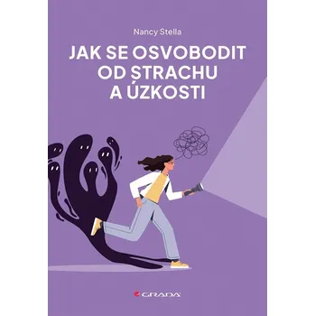 Jak se osvobodit od strachu a úzkosti - Nancy Stella (E-Kniha)