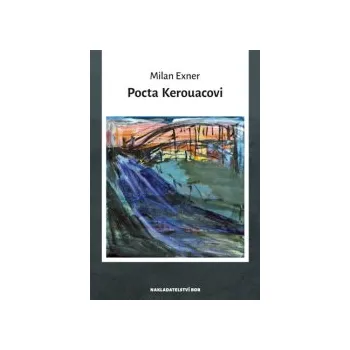 Exner, Milan - Pocta Kerouacovi