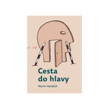 Hanáček, Mario - Cesta do hlavy