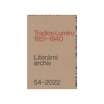 Časopis Literární archiv 54/2022 - Tradice Lumíru 1851-1940