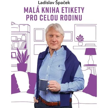 Kniha Malá kniha etikety pro celou rodinu - Ladislav Špaček (E-Kniha)