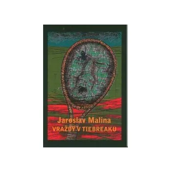 Malina, Jaroslav - Vraždy v tiebreaku