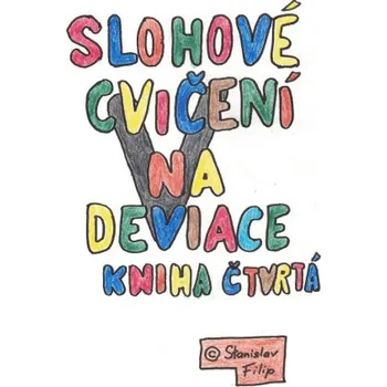 Kniha Slohové cvičení na deviace - kniha čtvrtá - vítěz bere všechno - Stanislav Filip