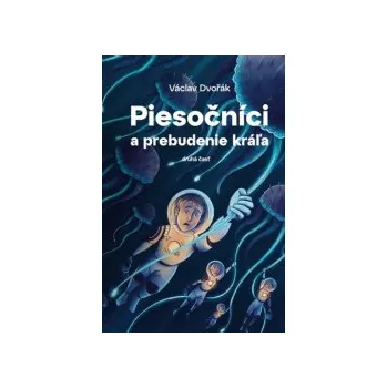 Dvořák, Václav - Piesočníci a prebudenie krá?a, druhá časť