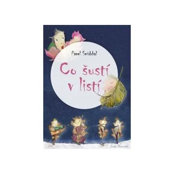 Šmidrkal, Pavel - Co šustí v listí