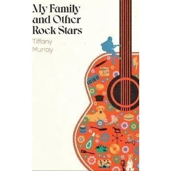 Cizojazyčná kniha My Family and Other Rock Stars: ´from start to end - very, very good´ Roddy Doyle