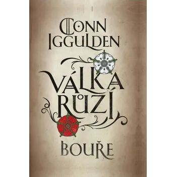 Válka růží 1: Bouře - Conn Iggulden (E-Kniha)