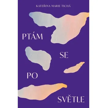 Poezie Ptám se po světle - Kateřina Marie Tichá (2025, brožovaná)