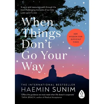 When Things Don't Go Your Way - Haemin Sunim - 0241989957 0241989957
