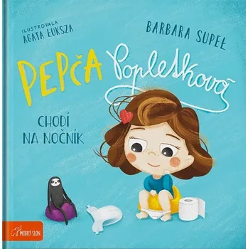 Kniha Pepča Popletková chodí na nočník - Barbara Supeł - 978-80-7605-357-1