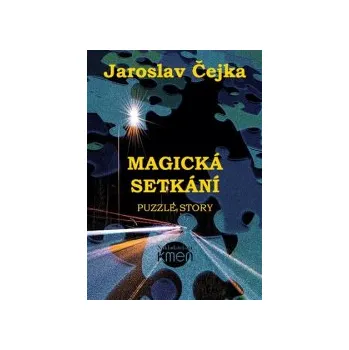 Čejka, Jaroslav - Magická setkání aneb Puzzle story