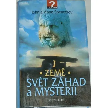 Spencerovi John a Anne - Země: Svět záhad a mysterií