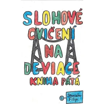 Kniha Slohové cvičení na deviace - kniha pátá - balancování na vetché prádelní šňůře