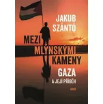 Mezi mlýnskými kameny: Gaza a její…
