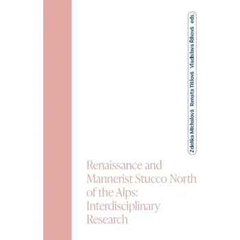 Kniha Renaissance and Mannerist Stucco North of the Alps; Interdisciplinary Research