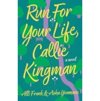Kniha Run For Your Life, Callie Kingman - Frank, Alli a Youmans, Asha