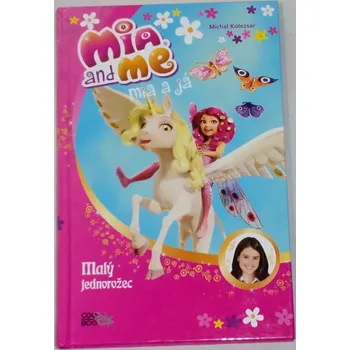 Literární biografie Koleszar Michal - Mia a já: Malý jednorožec
