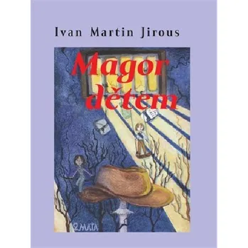 Poezie Magor dětem - Ivan Martin Jirous