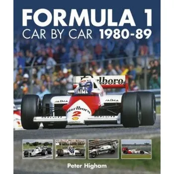 Formula 1 Car by Car 1980 - 1989 – Peter Higham (EN)