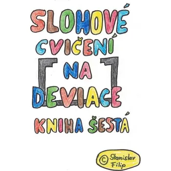 Kniha Slohové cvičení na deviace - kniha šestá - vrávorání nad propastí