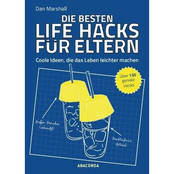 Nejlepší triky pro rodiče - Skvělé nápady, které vám usnadní život: Skvělé nápady, které vám