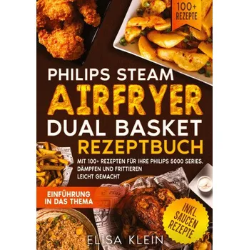 fritéza Philips Steam Airfryer Dual Basket Rezeptbuch (DE)