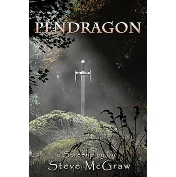 Učebnice Pendragon: Action/adventure, time travel script back to King Arthur's Camelot (Steve McGraw)(Brožovaná)