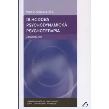 Dlhodobá psychodynamická psychoterapia (Glen O. Gabbard)(Brožovaná)