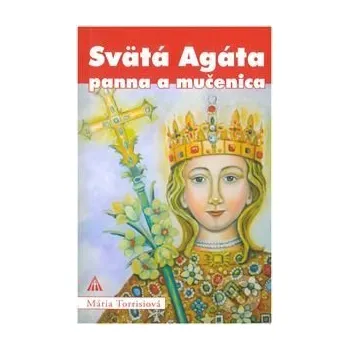 Svätá Agáta - Mária Torrisi Lúč