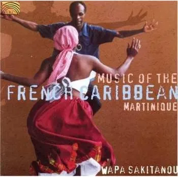 Zahraniční hudba CD Wapa Sakitanou: Music Of The French Caribbean: Martinique 2005