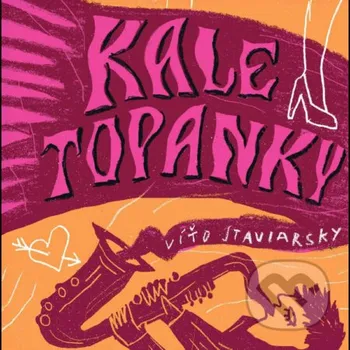 Kale topanky - Viťo Staviarsky Staviarsky production, s.r.o.