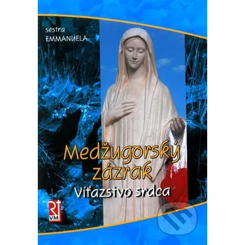 Medžugorský zázrak - Sestra Emmanuela Misionar
