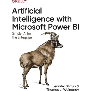 Technika Artificial Intelligence with Microsoft Power Bi, Simpler AI for the Enterprise - Stirrup, Jen;Weinandy, Thomas J