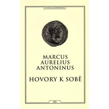 Hovory k sobě - Antoninus Marcus Aurelius