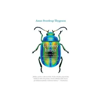 Sverdrup-Thygeson, Anne - Úžasný hmyz