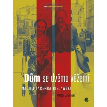 Dům s dvěma věžemi - Maciej Zaremba Bielawski