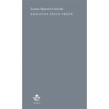Poezie Královna všech příště - Zuzana Vajnerová Cerovská