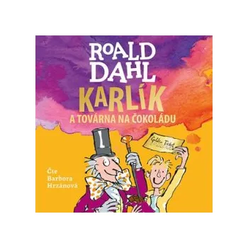 Dahl, Roald - Karlík a továrna na čokoládu