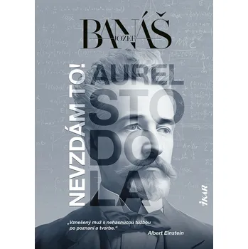 Kniha Nevzdám to! Aurel Stodola