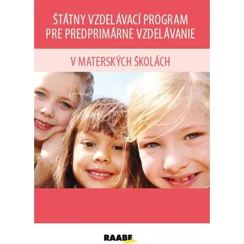 Předškolní výuka Štátny vzdelávací program pre predprimárne vzdelávanie v MŠ