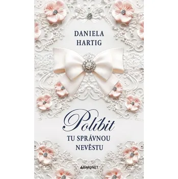 Kniha Políbit tu správnou nevěstu - Daniela Hartig (2015) [E-kniha]