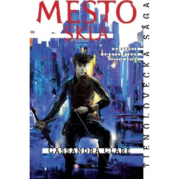 Kniha Mesto skla - Nástroje smrteľníkov (3. kniha)