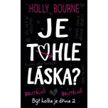 Je tohle láska? - Holly Bourne - e-kniha