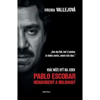 Kniha Pablo Escobar: Nenávidený a milovaný