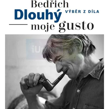 Umění Bedřich Dlouhý – Moje gusto - Mahulena Nešlehová + dárek Zdarma